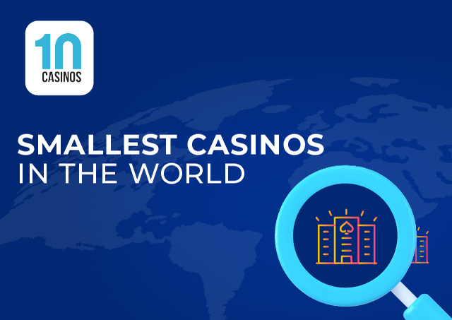 top 10 smallest casinos in the world mobile